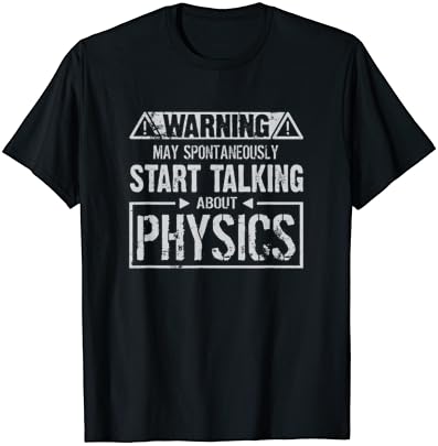 Uyarı Fizik T-Shirt Hakkında Konuşmaya Başlayabilir